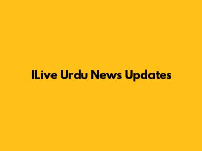 ILive Urdu News Updates