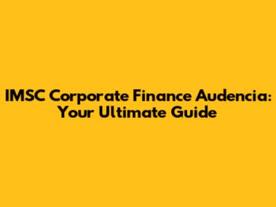 IMSC Corporate Finance Audencia: Your Ultimate Guide