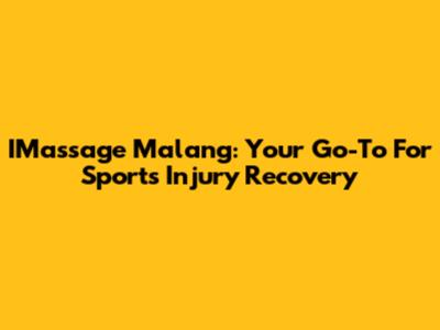IMassage Malang: Your Go-To For Sports Injury Recovery