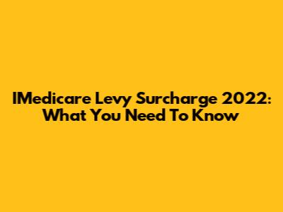 IMedicare Levy Surcharge 2022: What You Need To Know
