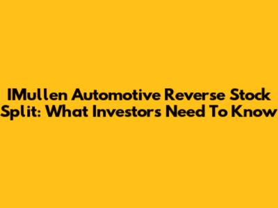 IMullen Automotive Reverse Stock Split: What Investors Need To Know