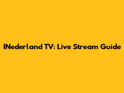 INederland TV: Live Stream Guide