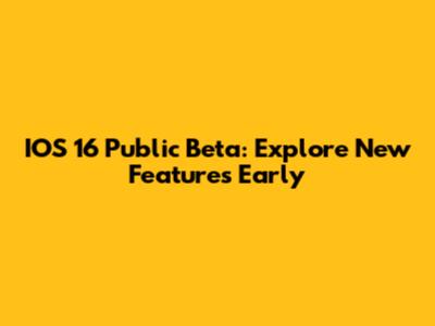 IOS 16 Public Beta: Explore New Features Early