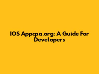 IOS Appcpa.org: A Guide For Developers