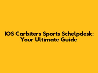 IOS Carbiters Sports Schelpdesk: Your Ultimate Guide