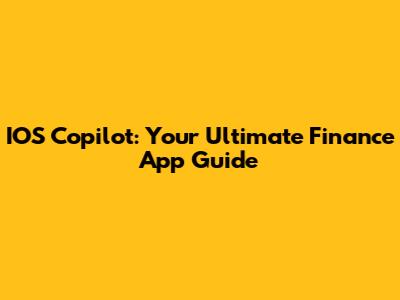 IOS Copilot: Your Ultimate Finance App Guide