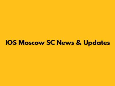 IOS Moscow SC News & Updates