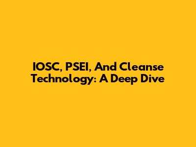 IOSC, PSEI, And Cleanse Technology: A Deep Dive