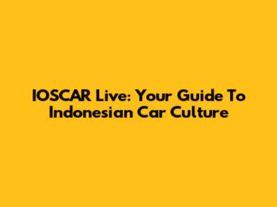IOSCAR Live: Your Guide To Indonesian Car Culture