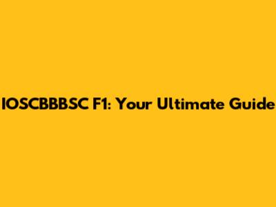 IOSCBBBSC F1: Your Ultimate Guide