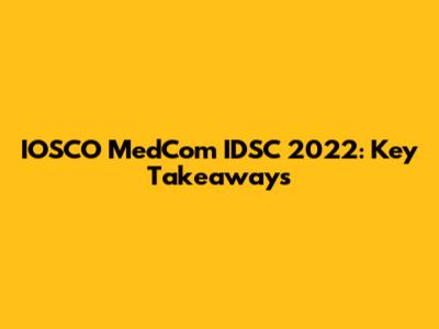IOSCO MedCom IDSC 2022: Key Takeaways