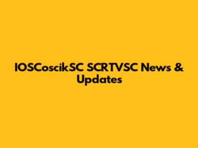 IOSCoscikSC SCRTVSC News & Updates