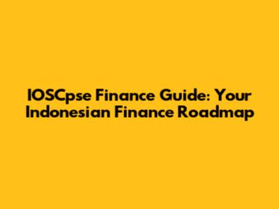 IOSCpse Finance Guide: Your Indonesian Finance Roadmap