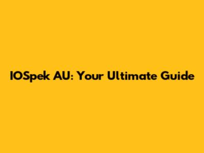 IOSpek AU: Your Ultimate Guide