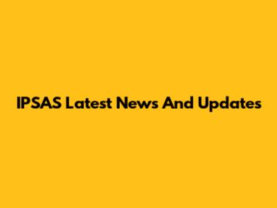 IPSAS Latest News And Updates