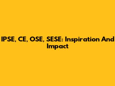 IPSE, CE, OSE, SESE: Inspiration And Impact