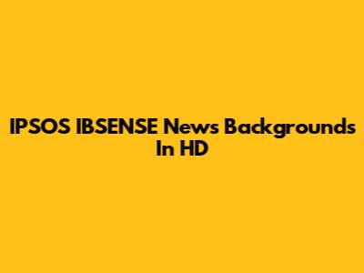 IPSOS IBSENSE News Backgrounds In HD
