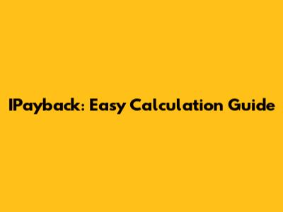 IPayback: Easy Calculation Guide