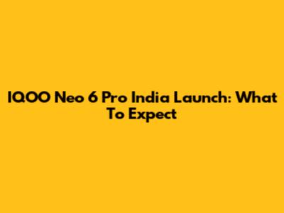 IQOO Neo 6 Pro India Launch: What To Expect