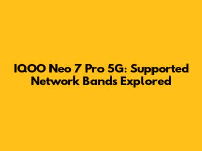 IQOO Neo 7 Pro 5G: Supported Network Bands Explored