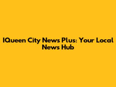 IQueen City News Plus: Your Local News Hub