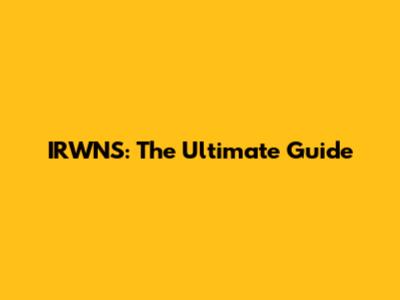 IRWNS: The Ultimate Guide