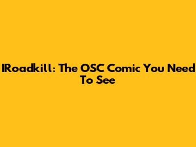 IRoadkill: The OSC Comic You Need To See