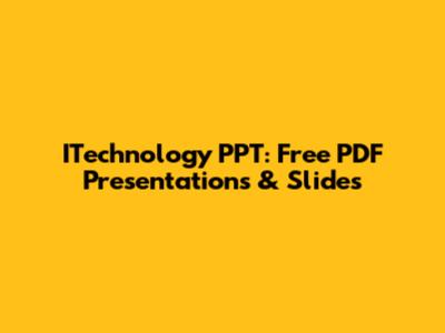 ITechnology PPT: Free PDF Presentations & Slides