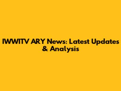 IWWITV ARY News: Latest Updates & Analysis
