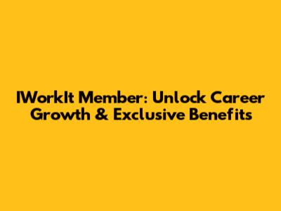IWorkIt Member: Unlock Career Growth & Exclusive Benefits