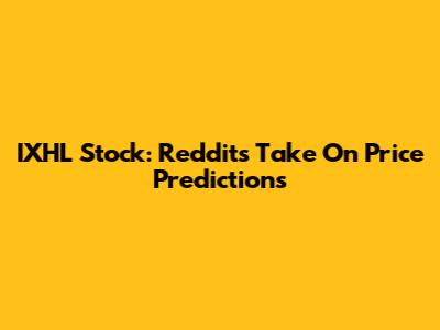 IXHL Stock: Reddit's Take On Price Predictions