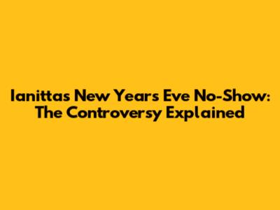 Ianitta's New Year's Eve No-Show: The Controversy Explained