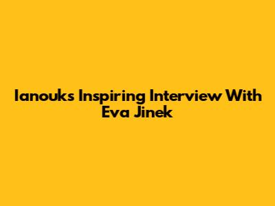 Ianouk's Inspiring Interview With Eva Jinek