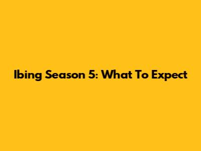 Ibing Season 5: What To Expect
