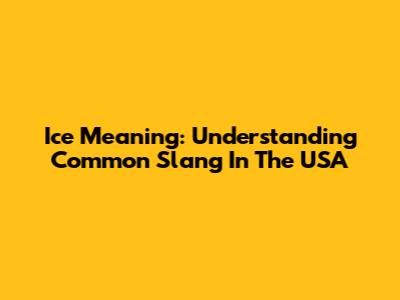 Ice Meaning: Understanding Common Slang In The USA