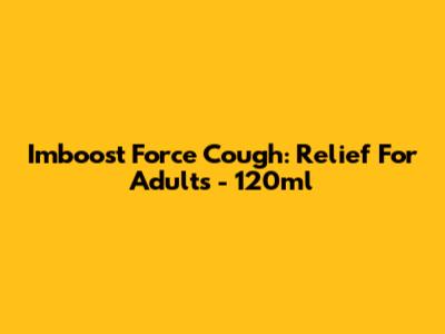 Imboost Force Cough: Relief For Adults - 120ml