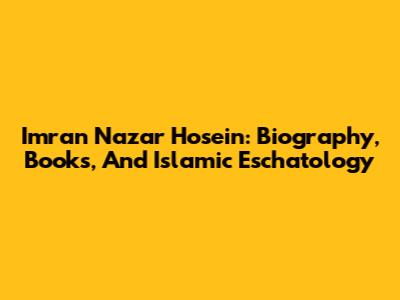 Imran Nazar Hosein: Biography, Books, And Islamic Eschatology