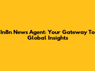 In8n News Agent: Your Gateway To Global Insights