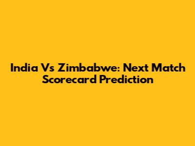 India Vs Zimbabwe: Next Match Scorecard Prediction