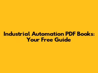 Industrial Automation PDF Books: Your Free Guide