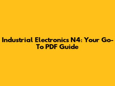 Industrial Electronics N4: Your Go-To PDF Guide