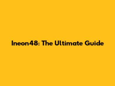 Ineon48: The Ultimate Guide