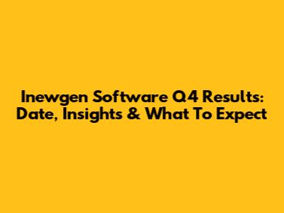 Inewgen Software Q4 Results: Date, Insights & What To Expect