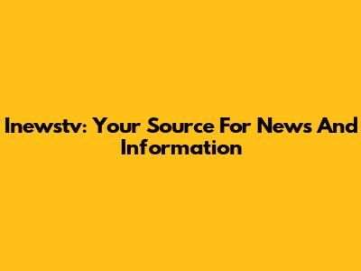 Inewstv: Your Source For News And Information