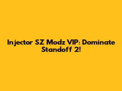 Injector SZ Modz VIP: Dominate Standoff 2!