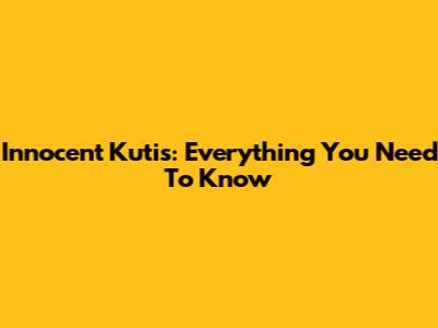 Innocent Kutis: Everything You Need To Know