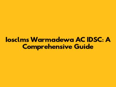 Iosclms Warmadewa AC IDSC: A Comprehensive Guide