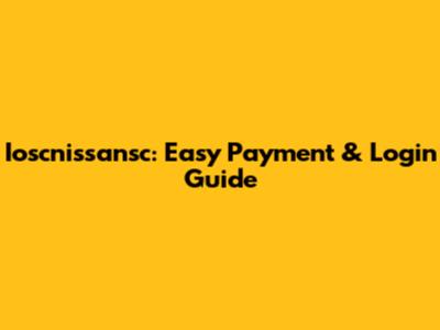 Ioscnissansc: Easy Payment & Login Guide
