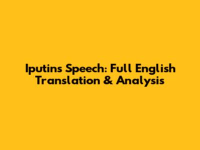 Iputin's Speech: Full English Translation & Analysis