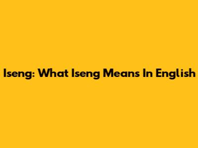 Iseng: What "Iseng" Means In English